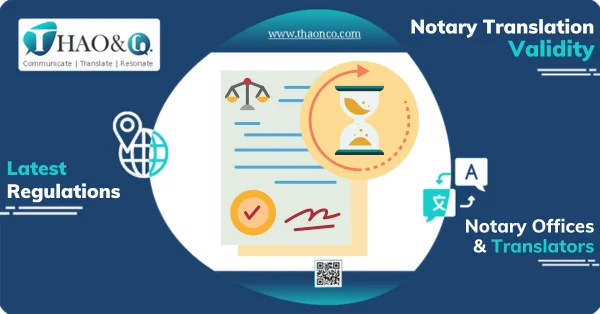 How long is a notarized translation valid for? - Thao & Co.