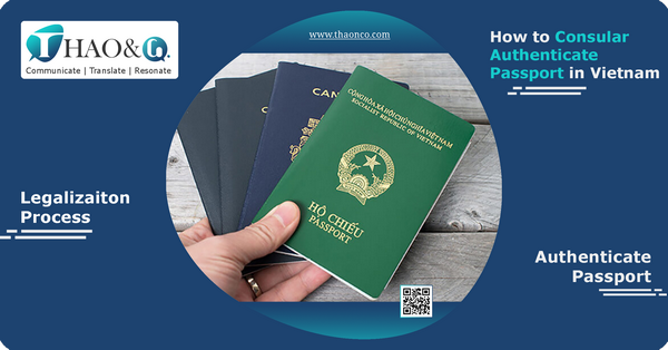 Hợp pháp hóa lãnh sự hộ chiếu là gì? Những điều cần biết về thủ tục này