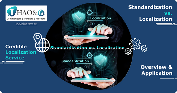 Standardization vs. Localization: What is the difference? - Thao & Co.
