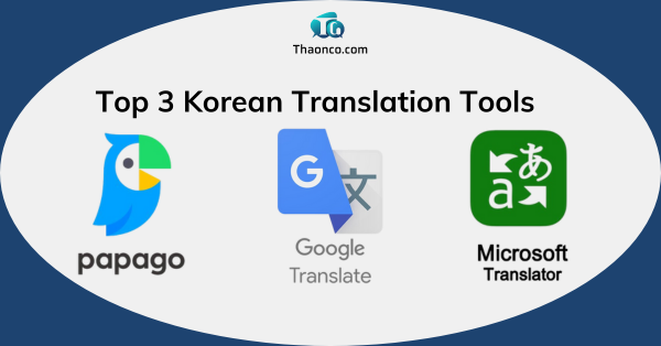 Top 3 Korean Translation Tools - Thao & Co.